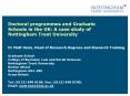Doctoral programmes and Graduate Schools in the UK: A case study of Nottingham Trent University PowerPoint PPT Presentation