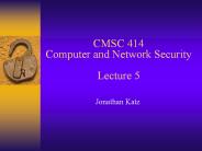 CMSC 414 Computer and Network Security Lecture 5