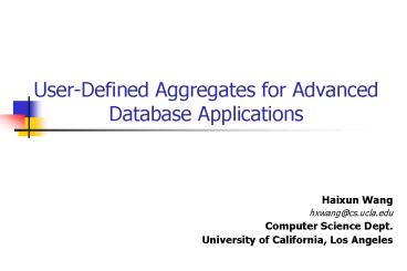 UserDefined Aggregates for Advanced Database Applications