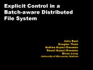 Explicit Control in a Batch-aware Distributed File System