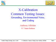 X-Calibration Common Testing Issues: Grounding, Environmental Noise, and Coding
