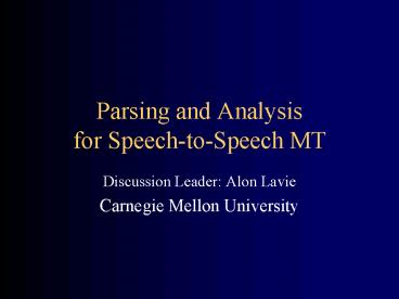 Parsing and Analysis for SpeechtoSpeech MT
