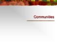 Communities PowerPoint PPT Presentation