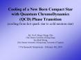 Cooling of a New Born Compact Star with Quantum ChromoDynamics (QCD) Phase Transition (cooling from hot quark star to cold neutron star) PowerPoint PPT Presentation