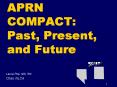APRN COMPACT: Past, Present, and Future PowerPoint PPT Presentation