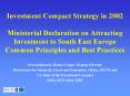 Investment Compact Strategy in 2002 Ministerial Declaration on Attracting Investment to South East E PowerPoint PPT Presentation