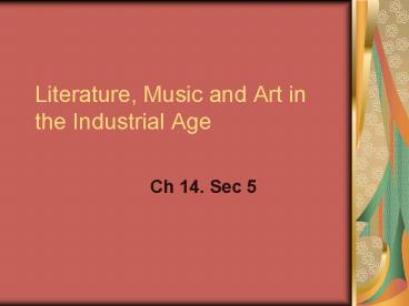 Literature, Music and Art in the Industrial Age