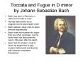 Toccata and Fugue in D minor by Johann Sebastian Bach PowerPoint PPT Presentation