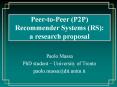 PeertoPeer P2P Recommender Systems RS: a research proposal PowerPoint PPT Presentation