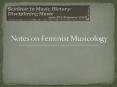 Notes on Feminist Musicology PowerPoint PPT Presentation