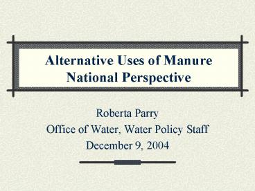 Alternative Uses of Manure National Perspective