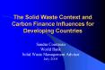 The Solid Waste Context and Carbon Finance Influences for Developing Countries PowerPoint PPT Presentation