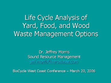 Life Cycle Analysis of Yard, Food, and Wood Waste Management Options