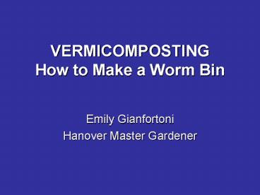 VERMICOMPOSTING How to Make a Worm Bin