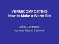 VERMICOMPOSTING How to Make a Worm Bin PowerPoint PPT Presentation