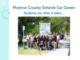 Monroe County Schools Go Green Students are what it takes PowerPoint PPT Presentation