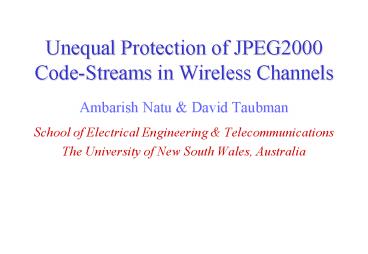 Unequal Protection of JPEG2000 Code-Streams in Wireless Channels