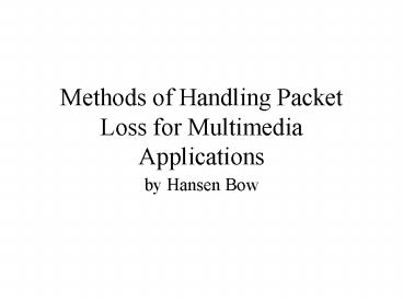 Methods of Handling Packet Loss for Multimedia Applications
