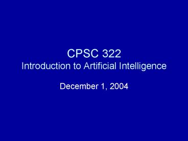 CPSC 322 Introduction to Artificial Intelligence