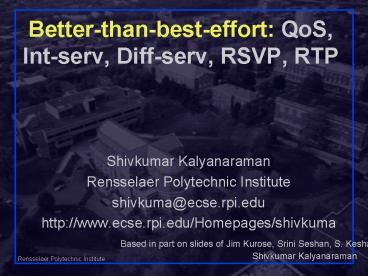 Betterthanbesteffort: QoS, Intserv, Diffserv, RSVP, RTP