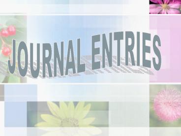 JOURNAL ENTRIES