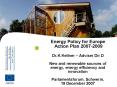 Energy Policy for Europe Action Plan 20072009 Dr'K'Kellner Adviser Dir D New and renewable sources o PowerPoint PPT Presentation