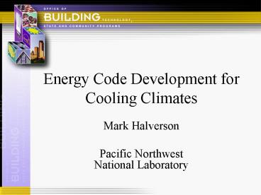 Energy Code Development for Cooling Climates