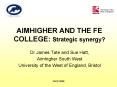 AIMHIGHER AND THE FE COLLEGE: Strategic synergy PowerPoint PPT Presentation