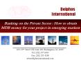 Banking on the Private Sector : How to obtain MDB money for your project in emerging markets PowerPoint PPT Presentation
