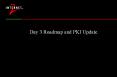 Day 3 Roadmap and PKI Update PowerPoint PPT Presentation