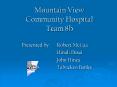 Mountain View Community Hospital Team 8b PowerPoint PPT Presentation
