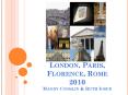 London, Paris, Florence, Rome 2010 Mandy Conklin PowerPoint PPT Presentation