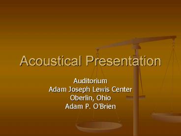 Acoustical Presentation