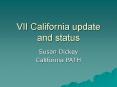 VII California update and status PowerPoint PPT Presentation