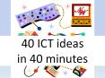 40 ICT ideas in 40 minutes PowerPoint PPT Presentation