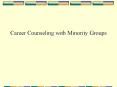 Career Counseling with Minority Groups PowerPoint PPT Presentation