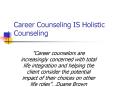 Career Counseling IS Holistic Counseling PowerPoint PPT Presentation