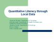 Quantitative Literacy through Local Data PowerPoint PPT Presentation