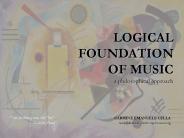 LOGICAL FOUNDATION OF MUSIC a philosophical approach