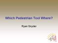 Which Pedestrian Tool Where PowerPoint PPT Presentation