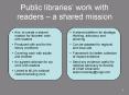 Public libraries work with readers a shared mission PowerPoint PPT Presentation
