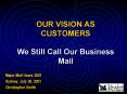 OUR VISION AS CUSTOMERS We Still Call Our Business Mail PowerPoint PPT Presentation