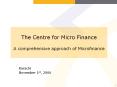 The%20Centre%20for%20Micro%20Finance%20A%20comprehensive%20approach%20of%20Microfinance PowerPoint PPT Presentation