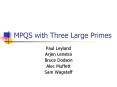 MPQS with Three Large Primes PowerPoint PPT Presentation