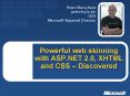 Powerful web skinning with ASP'NET 2'0, XHTML and CSS Discovered PowerPoint PPT Presentation