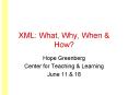 XML: What, Why, When PowerPoint PPT Presentation