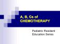 A,%20B,%20Cs%20of%20CHEMOTHERAPY PowerPoint PPT Presentation