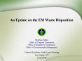 An Update on the EM Waste Disposition PowerPoint PPT Presentation