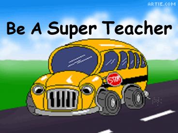 Be A Super Teacher