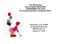 The 19th Annual John S' Elliott, REALTOR TOURNAMENT OF LOVE For Camp Good Days and Special Times PowerPoint PPT Presentation